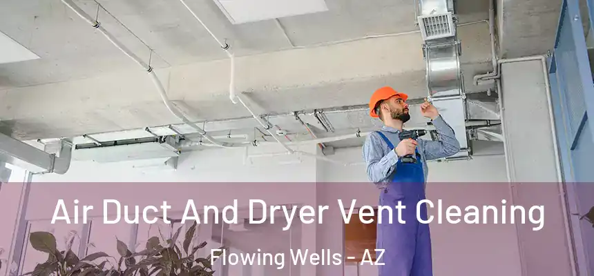  Air Duct And Dryer Vent Cleaning Flowing Wells - AZ