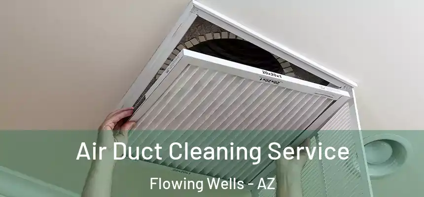  Air Duct Cleaning Service Flowing Wells - AZ