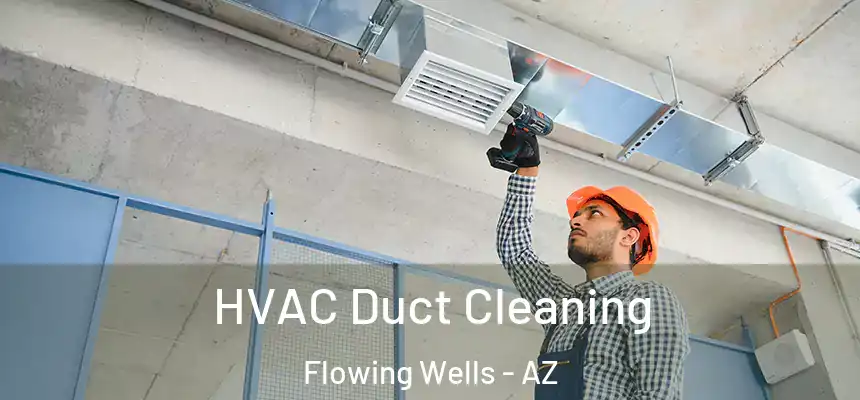 HVAC Duct Cleaning Flowing Wells - AZ