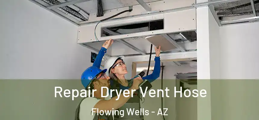  Repair Dryer Vent Hose Flowing Wells - AZ