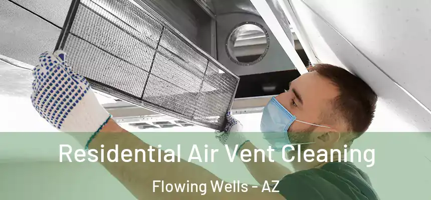 Residential Air Vent Cleaning Flowing Wells - AZ