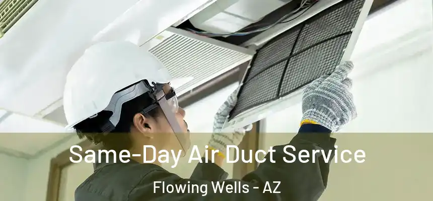 Same-Day Air Duct Service Flowing Wells - AZ