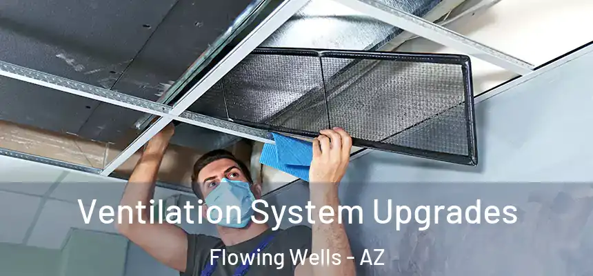 Ventilation System Upgrades Flowing Wells - AZ